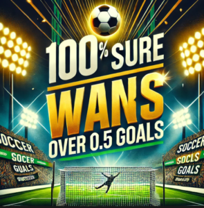 100 Percent Sure Wins Over 0.5 Goals