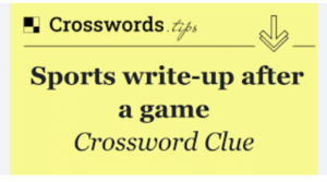 Sports write-up after a game NYT Crossword Clue - Stuck on a clue? We've got your back! Just scroll through the list and tap the one you .