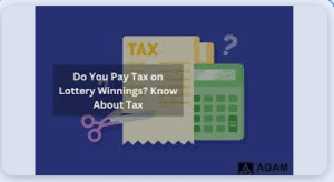 Do You Pay Tax on Lottery Winnings in UK