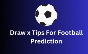 Draw X Tips For Football Prediction