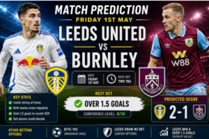 Prediction for Leeds United vs Burnley on Friday 1st May